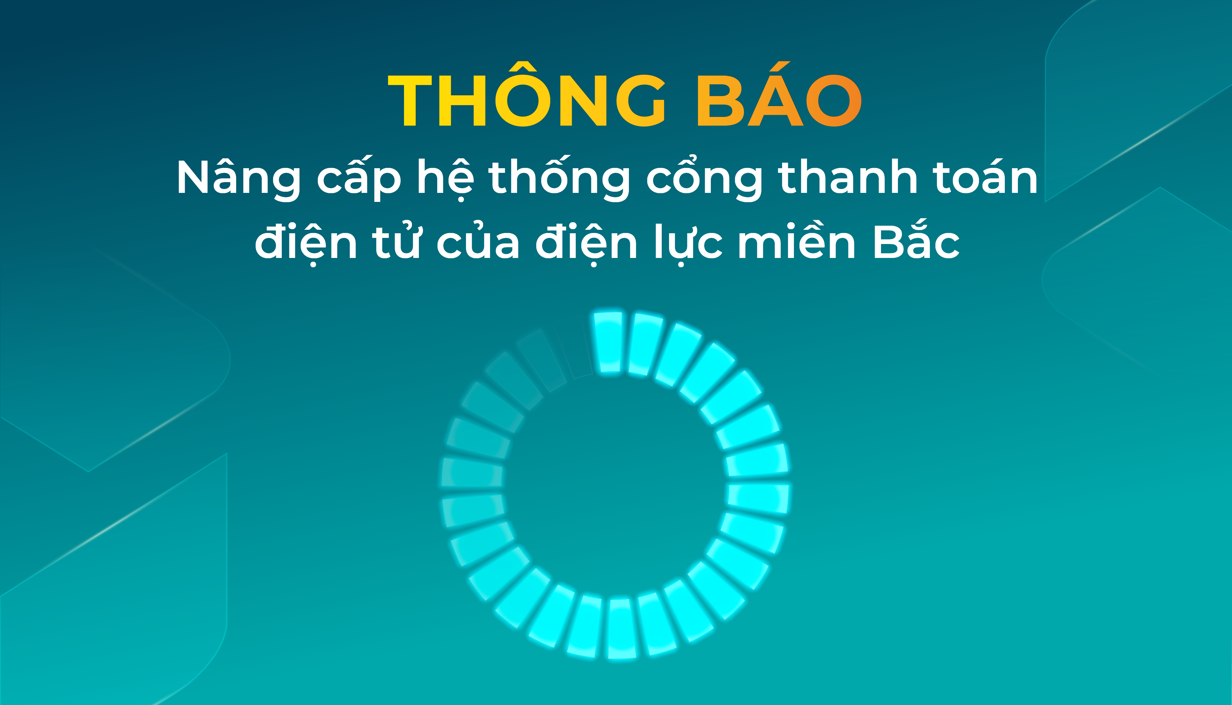 THÔNG BÁO NÂNG CẤP HỆ THỐNG CỔNG THANH TOÁN ĐIỆN TỬ CỦA ĐIỆN LỰC MIỀN BẮC