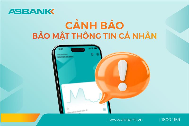 BẢO VỆ TÀI KHOẢN VÀ THÔNG TIN CÁ NHÂN CÙNG ABBANK