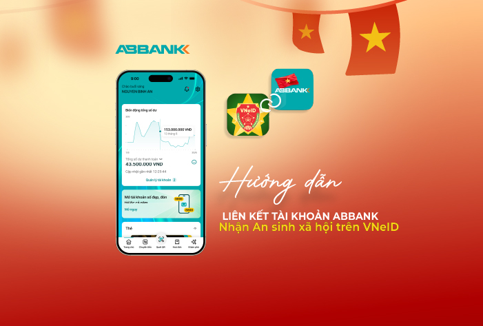 Hướng dẫn liên kết Tài khoản ABBANK - Nhận an sinh xã hội trên ứng dụng VNeID