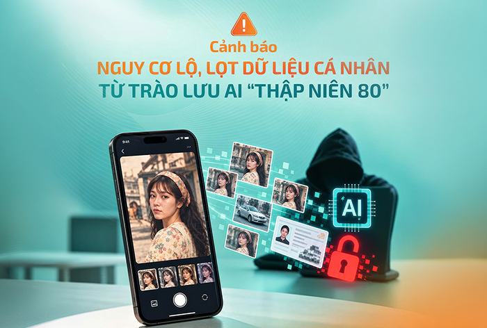 Trào lưu AI biến ảnh thành phong cách “thập niên 80”: Cảnh giác nguy cơ lộ dữ liệu khuôn mặt và lừa đảo deepfake